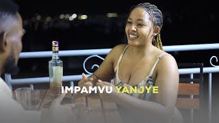 IMPAMVU YANJYE Trailer.                            #RWEGO #YVES                    #IBANGA #myheart