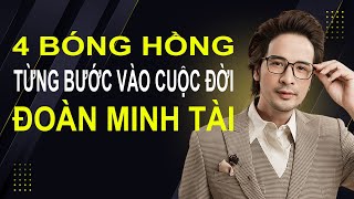 4 Bóng Hồng Từng Bước Vào Cuộc Đời ĐOÀN MINH TÀI