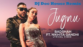 Badshah - Jugnu Remix | DJ Doc | Nikhita Gandhi | Akanksha Sharma