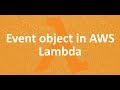 Part 5 - Event object in AWS lambda
