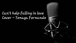 Can't help falling in Love | Elvis Presley | Tenaya Fernando Cover