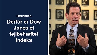 Derfor er Dow Jones et fejlbehæftet indeks| Ken Fisher | Fisher Investments Norden [2019]