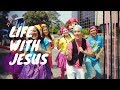 Life With Jesus - Music Video