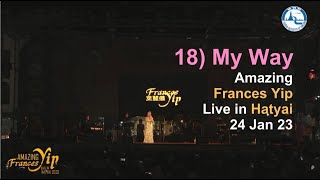 18) My Way ,  Amazing Frances Yip LIVE in HATYAI 24 Jan 2023