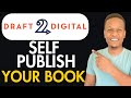 HOW TO USE DRAFT2DIGITAL SELF PUBLISHING PLATFORM TUTORIAL