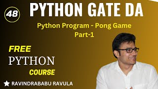 PYTHON | Python Program - Pong Game Part-1 | Ravindrababu Ravula