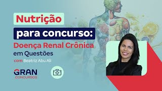 Nutrição para Concursos: Doença Renal Crônica em Questões