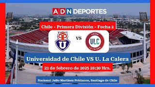 U de Chile vs. Unión La Calera | Temporada Regular | Fecha 2