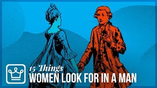 15 Things Women Look For in a Man
