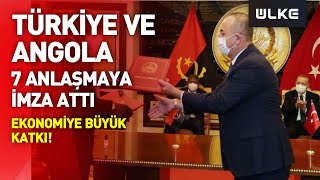 Türkiye-Angola arasında 7 anlaşma imzalandı