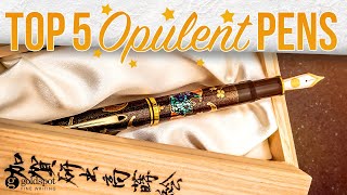 Top 5 *Opulent* Pens