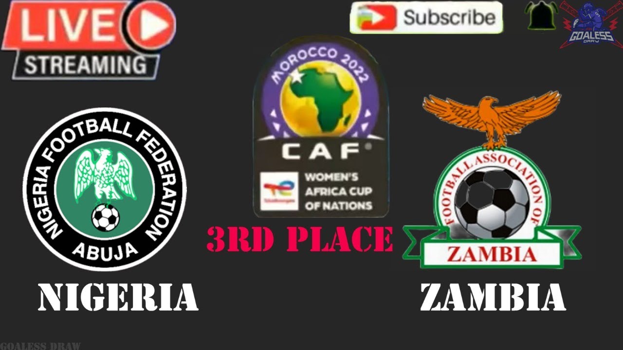 Nigeria (w) Vs Zambia (w) | CAF Women's African Cup Of Nations 3RD ...