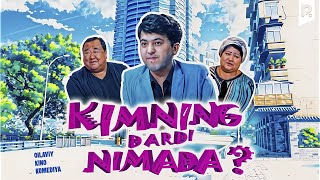 Kimning dardi nimada? (o'zbek film) | Кимнинг дарди нимада? (узбекфильм)