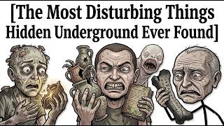 The Most Disturbing Things Hidden Underground Ever Found