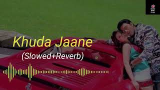 Khuda Jaane(Slowed+Reverb) | Dev | Koel | Shreya Ghoshal | Zubeen Gard | Shyam Bhatt | Jeet Gannguli