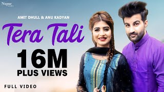 Tera Tali (Full Video) | Amit Dhull | Anu Kadyan | Sonika Singh | New Haryanvi Songs Haryanavi 2020