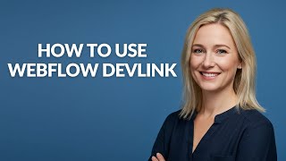 HOW TO USE WEBFLOW DEVLINK - Julia'sTutorials