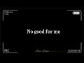 No good for me by Mhia | with lyrics
