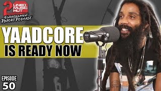 YAADCORE ON TOURING WITH PROTOJE, 'READY NOW', REGGAE REVIVAL, CHRONIXX, RIDDIM SALUTE + MORE