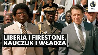 Firestone w Liberii. Kiedy korporacja tworzy państwo | Komentarz w Podróży