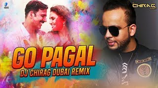 Go Pagal (Remix) | DJ Chirag Dubai | Akshay Kumar | Huma Qureshi | Holi Special Remix Song