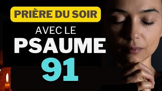 PRIÈRE DU VENDREDI SOIR 08 NOVEMBRE - PSAUME 91