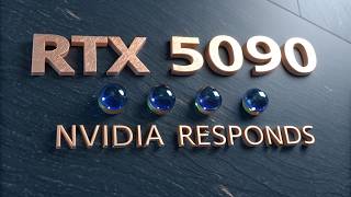 RTX 5090 - NVIDIA RESPONDS