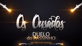 Os Ousados   Duelo do Passinho - Clipe Oficial Full HD