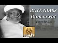 BAYE NIASS Gamouwat ( partie 2 sur 2 )