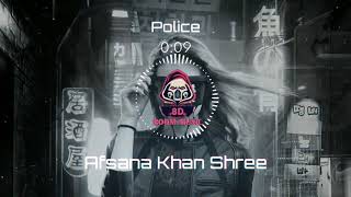 Police (8D Audio) dj flow Afsana Khan | shree Punjabi song (USe headphone close your eyes 🎧🎧🎧🎧🎧
