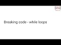 Learn how to break code with while loops in less than 2 minutes