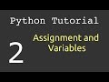 Assignment and Variables : Python Tutorial #2