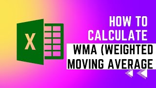 How to Calculate WMA (Weighted Moving Average) in Excel