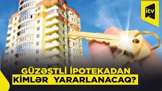 Kimlər güzəştli ipotekadan yararlana bilər?