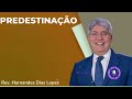 predestinaÇÃo hernandes dias lopes