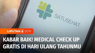 Gratis Medical Check Up di Hari Ulang Tahun! Simak Cara Mendapatkannya! | Liputan 6