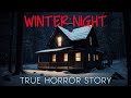 True Winter Horror Story for a Cold December Night #2