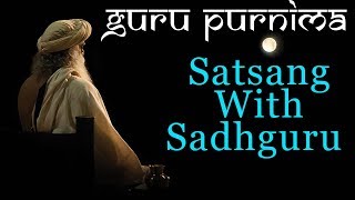 Guru Purnima 2018 Satsang With Sadhguru - Live Streamed