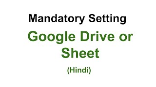 Mandatory setting in Google Drive and Sheet