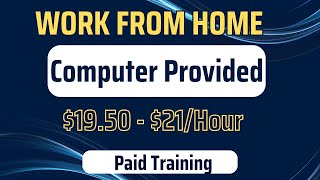 Work From Home $19.50/$21 Per Hour + Bonuses | Paid Training | Computer Provided | Remote Job