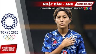 [SOI KÈO NHÀ CÁI] Nhật Bản vs Anh. VTV6 VTV9 trực tiếp bóng đá nữ Olympic 2021 (17h30 ngày 24/7)