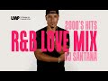 2000s R&B Love Party Mix | DJ Santana