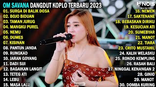 OM SAVANA DANGDUT KOPLO TERBARU 2023 | FULL BASS GLERR | NO IKLAN