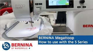 How to Use the BERNINA Mega Hoop with a 5 Series