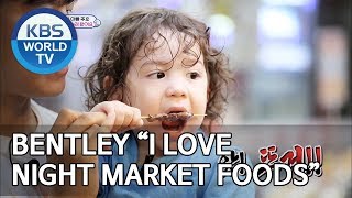 Bentley “I love night market foods” [The Return of Superman/2019.07.21]