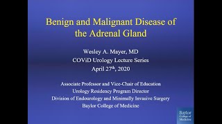 4.27.2020 Urology COViD Didactics - Benign and Malignant Diseases of the Adrenal Gland