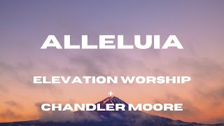 Alleluia (Lyric Video) Elevation Worship + Chandler Moore