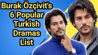 Burak Özçivit turkish dramas list