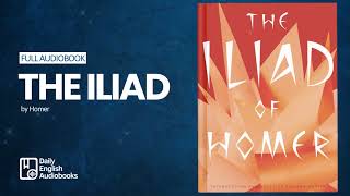 The Iliad by Homer (2/2) - Full English Audiobook