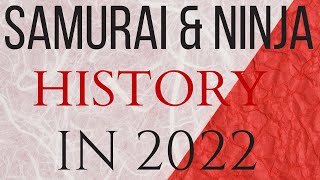 Ninja and Samurai History in 2022